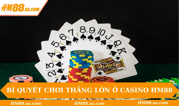 Casino HM88 3 Bí quyết chơi thắng lớn ở Casino HM88