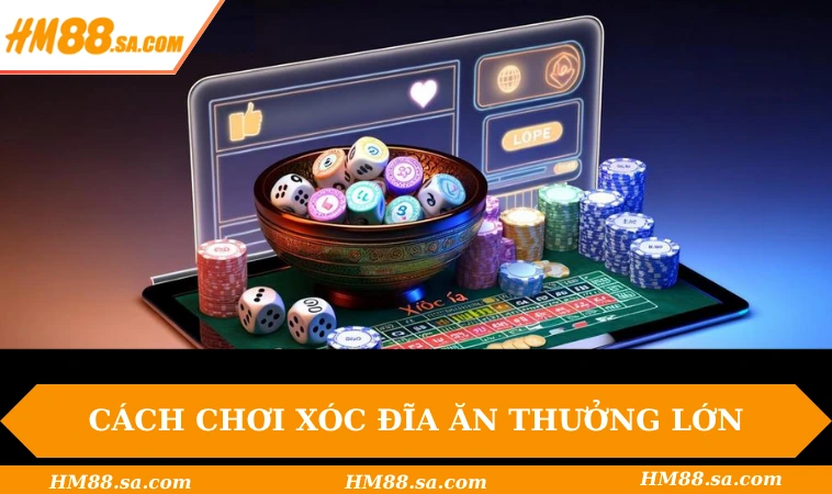 Cách chơi Xóc đĩa