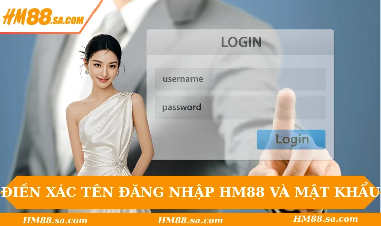 Điền xác tên đăng nhập HM88 và mật khẩu