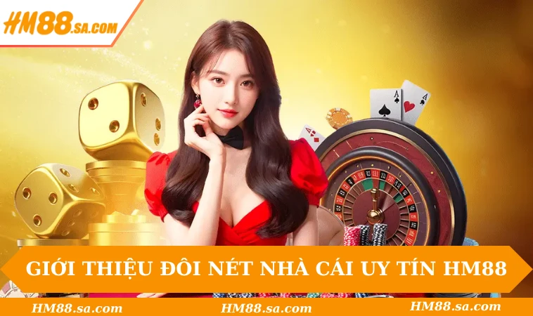 Giới thiệu đôi nét nhà cái uy tín HM88