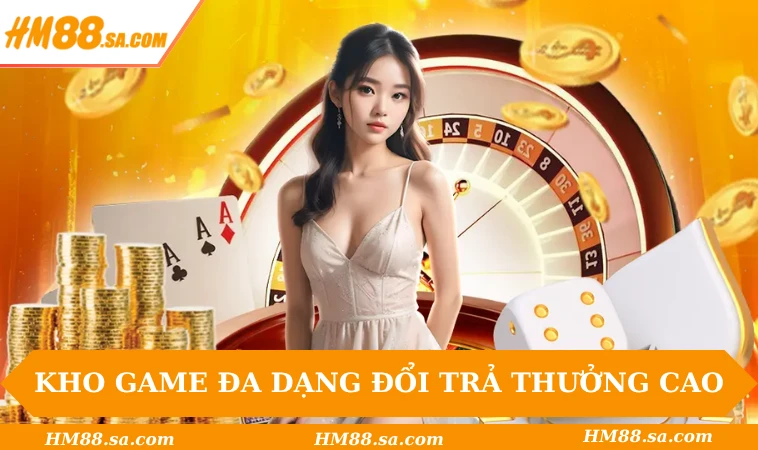 Kho game đa dạng hỗ trợ đổi trả thưởng cao