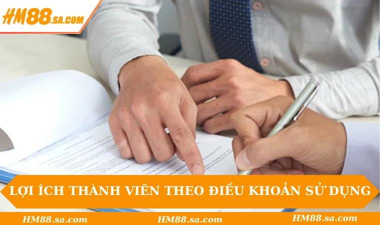 Lợi ích của thành viên theo điều khoản sử dụng HM88