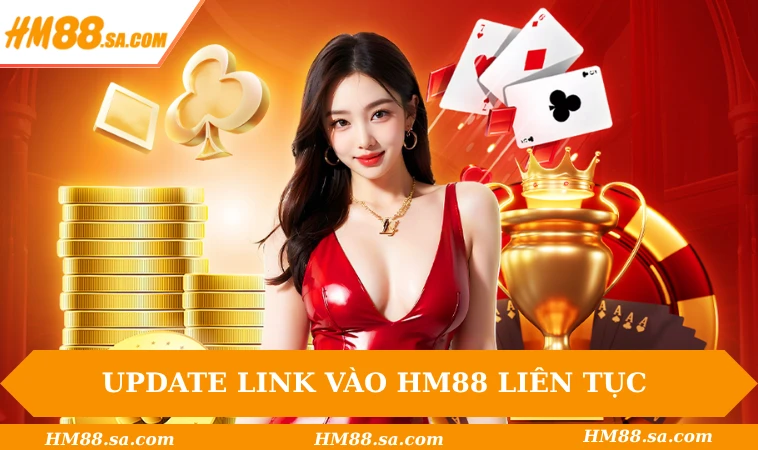 Update link vào HM88 liên tục cho người chơi